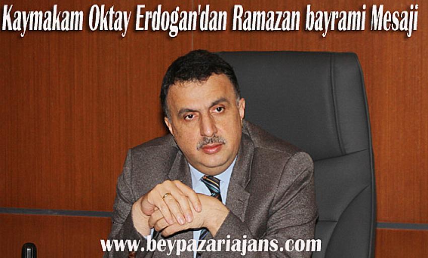 Beypazarı Kaymakamı Oktay Erdoğan, Ramazan bayramı Kutlama mesajı yayımladı: