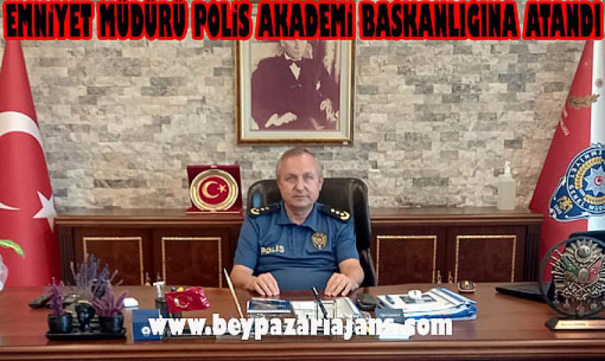 Beypazarı 2. Sınıf Emniyet Müdürü Aydın, Polis Akademi başkanlığına atandı: