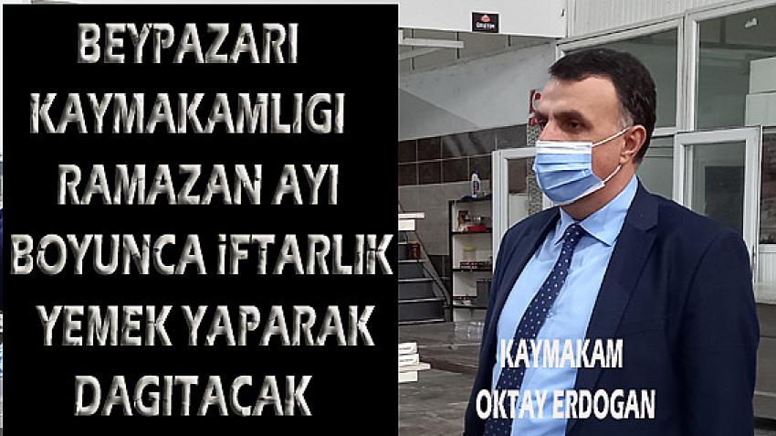 Kaymakam : “Ramazan boyunca İftar yemeği  Servisinde bulunacağız