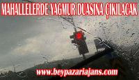 Beypazarı Köy ve mahallelerde Yağmur duaları sürüyor:
