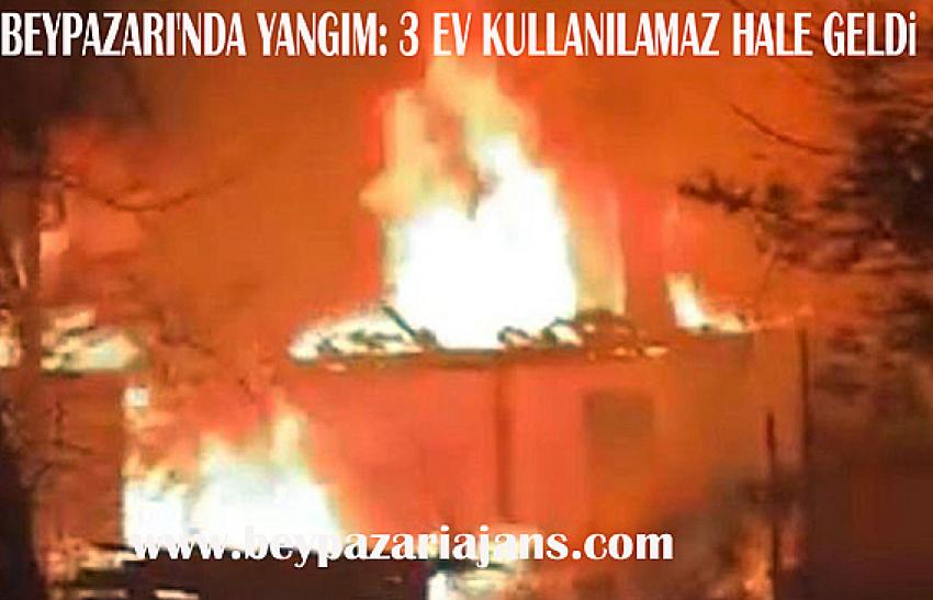 Beypazarı Köseler Mahallesinde yangın: Çıkan yangında 3 ahşap ev zarar gördü: